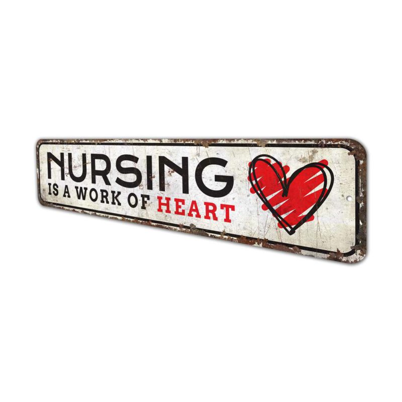 Nursing-Is-A-Work-Of-Heart-Premium-Quality-Rustic-Metal-Sign-4