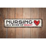 Nursing-Is-A-Work-Of-Heart-Premium-Quality-Rustic-Metal-Sign-Images