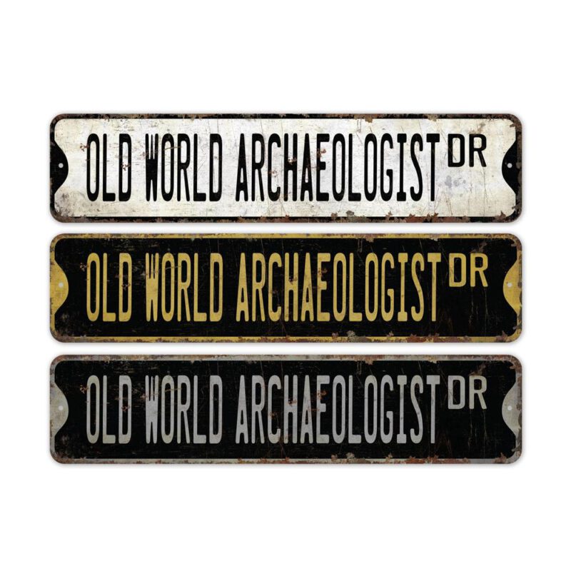 Old-World-Archaeologist-Premium-Quality-Rustic-Metal-Sign-2