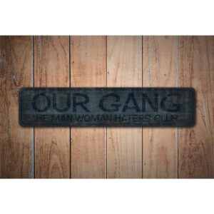 Our-Gang-Sign-Premium-Quality-Rustic-Metal-Sign-Images