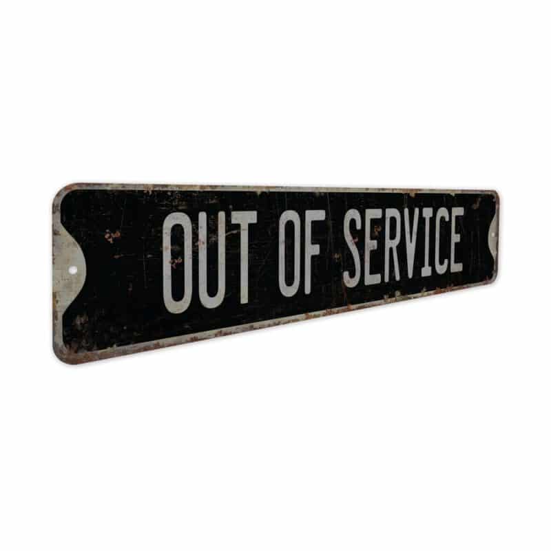 Out-Of-Service-Premium-Quality-Rustic-Metal-Sign-7