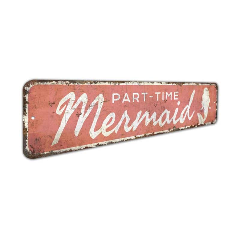 Part-Time-Mermaid-Sign-Premium-Quality-Rustic-Metal-Sign-3