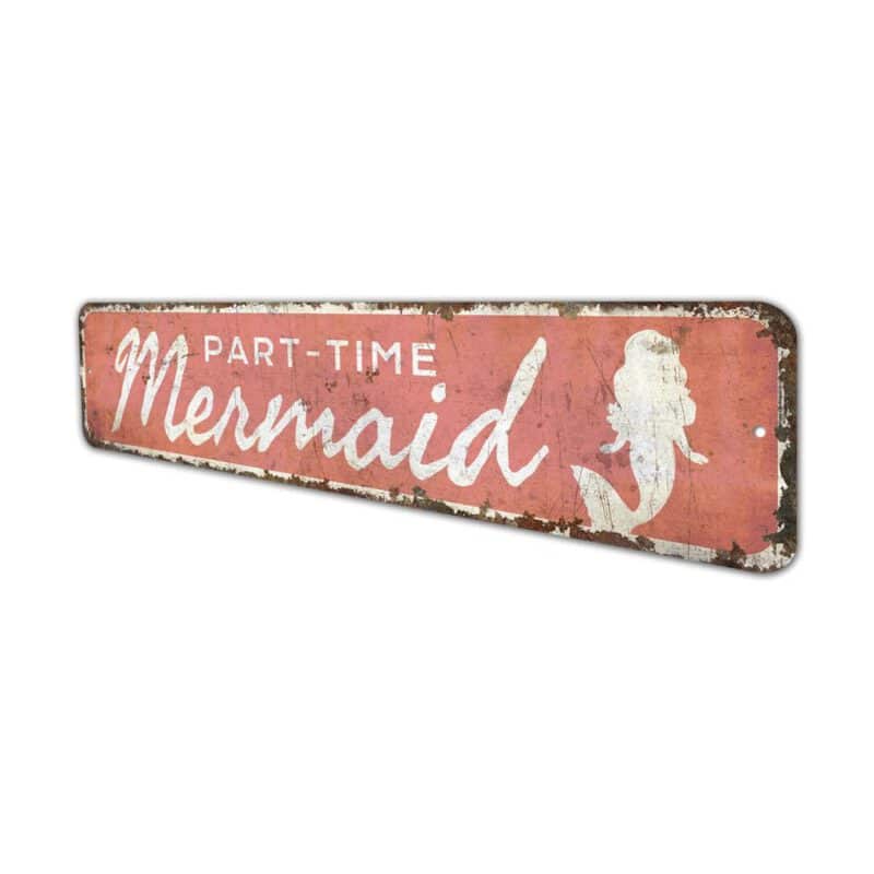 Part-Time-Mermaid-Sign-Premium-Quality-Rustic-Metal-Sign-4