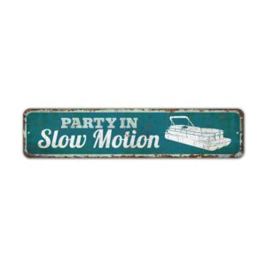 Party-in-Slow-Motion-Sign-Premium-Quality-Rustic-Metal-Sign-2