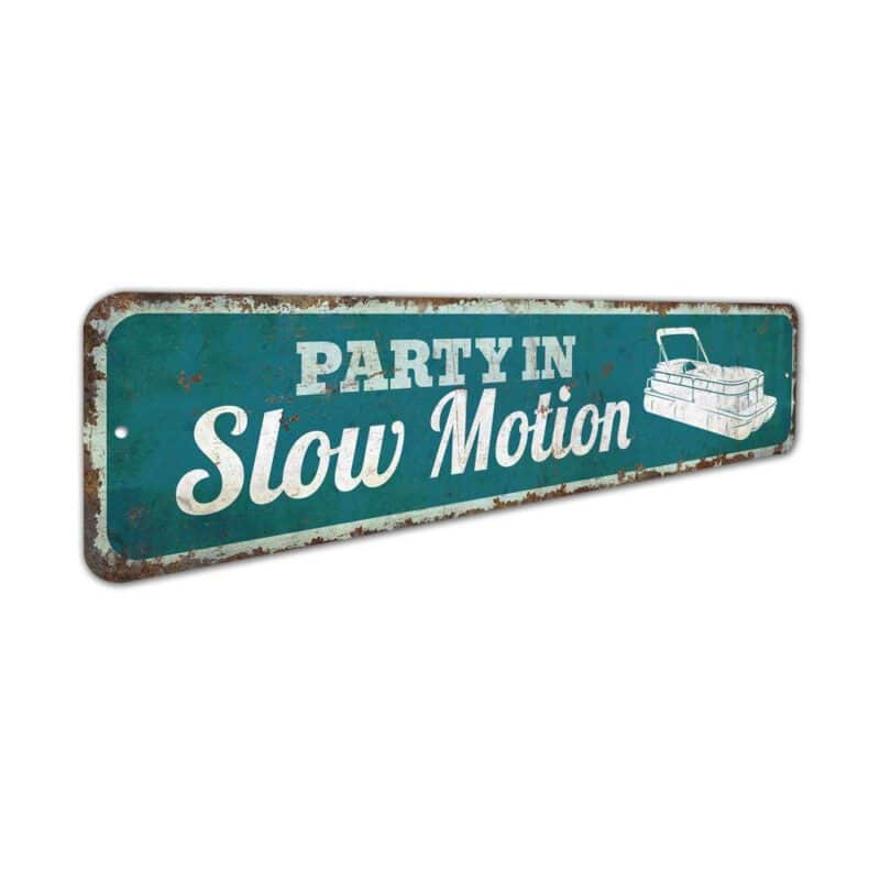 Party-in-Slow-Motion-Sign-Premium-Quality-Rustic-Metal-Sign-3