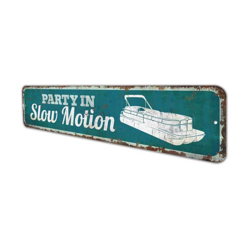 Party-in-Slow-Motion-Sign-Premium-Quality-Rustic-Metal-Sign-4