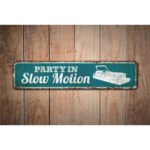 Party-in-Slow-Motion-Sign-Premium-Quality-Rustic-Metal-Sign-Images