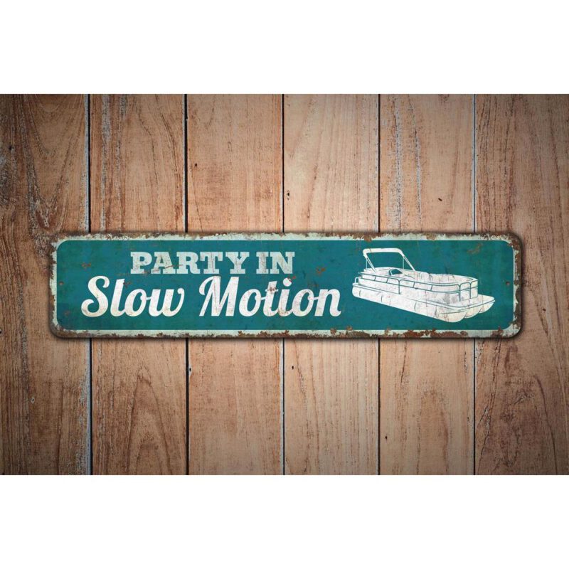 Party-in-Slow-Motion-Sign-Premium-Quality-Rustic-Metal-Sign-Images