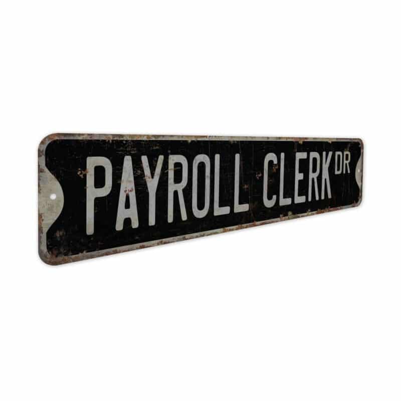 Payroll-Clerk-Premium-Quality-Rustic-Metal-Sign-7