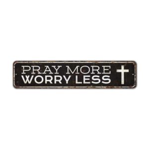 Pray-More-Worry-Less-Premium-Quality-Rustic-Metal-Sign-2