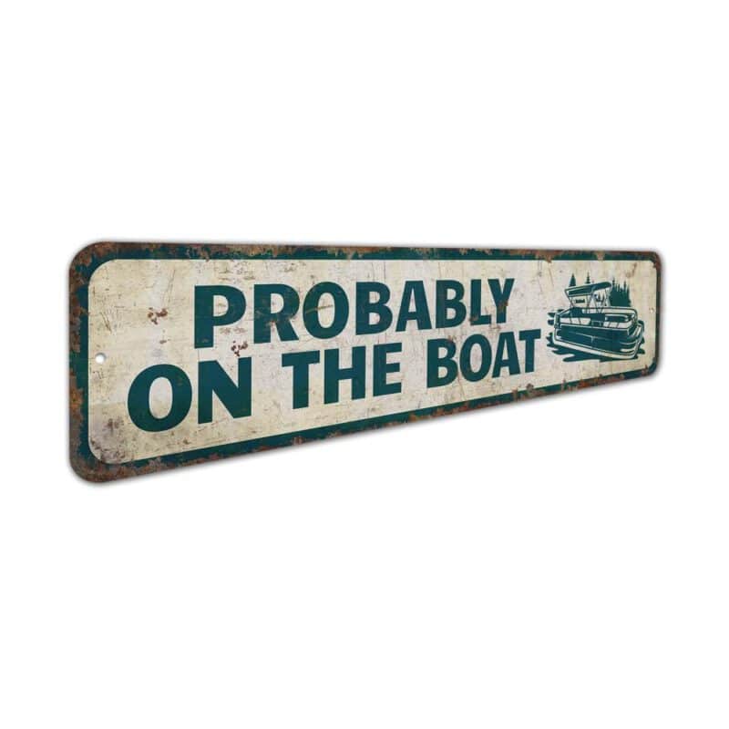 Probably-on-the-Boat-Premium-Quality-Rustic-Metal-Sign-3