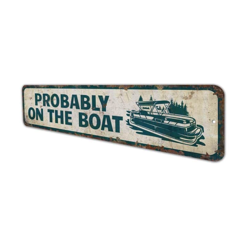 Probably-on-the-Boat-Premium-Quality-Rustic-Metal-Sign-4