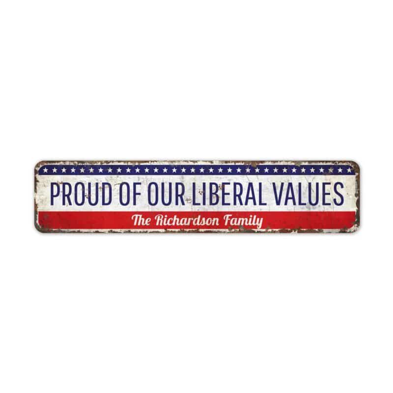 Proud-Liberal-Values-Premium-Quality-Rustic-Metal-Sign-2