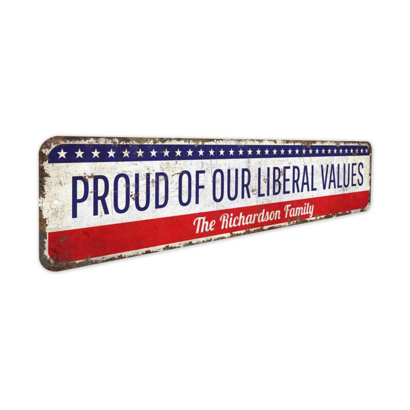 Proud-Liberal-Values-Premium-Quality-Rustic-Metal-Sign-3