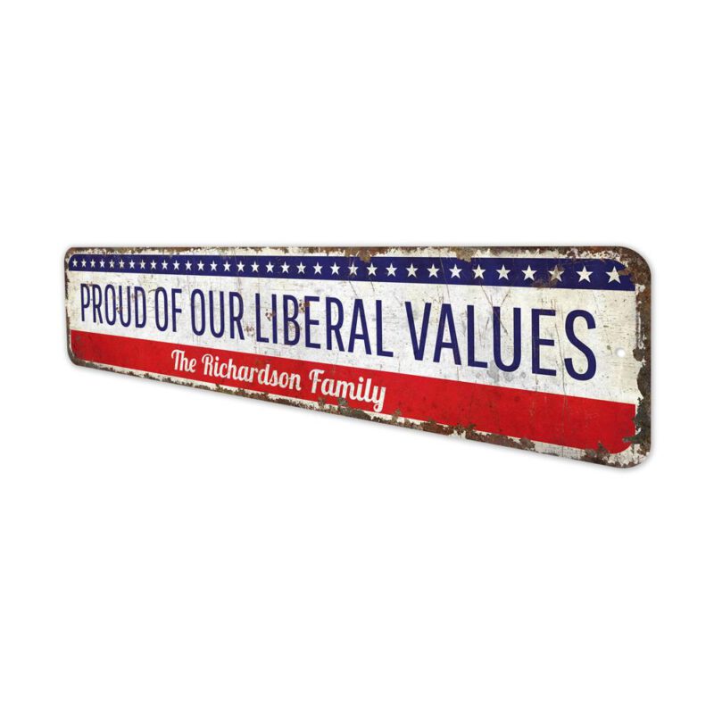 Proud-Liberal-Values-Premium-Quality-Rustic-Metal-Sign-4