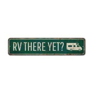 RV-There-Yet-Sign-Premium-Quality-Rustic-Metal-Sign-2