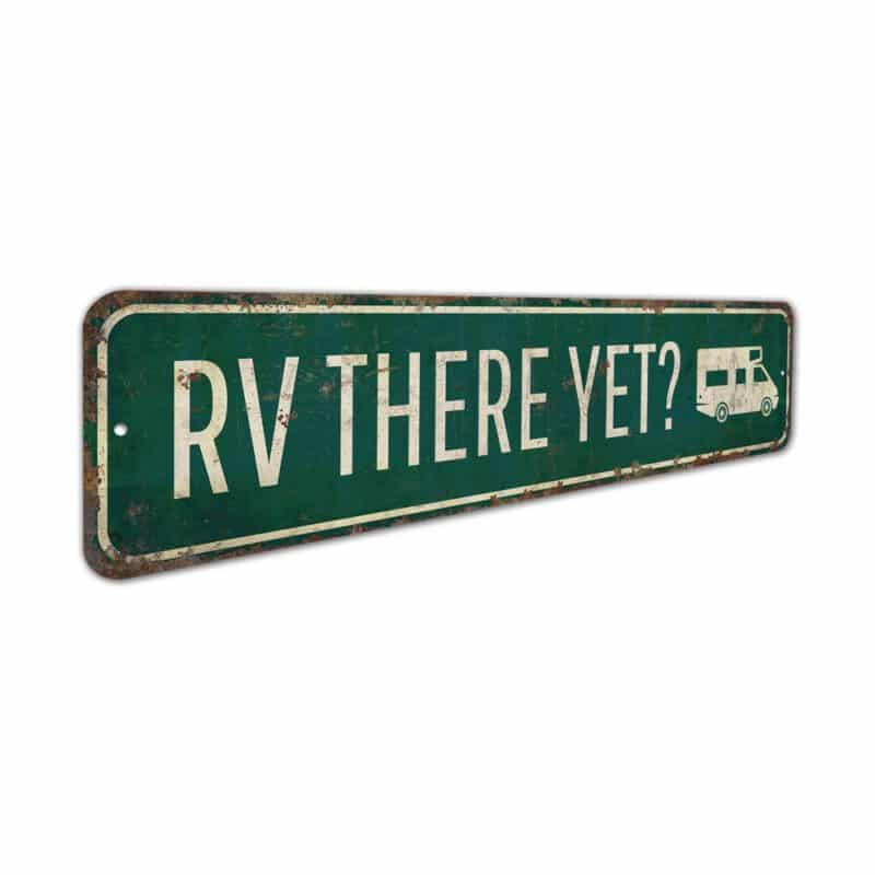 RV-There-Yet-Sign-Premium-Quality-Rustic-Metal-Sign-3