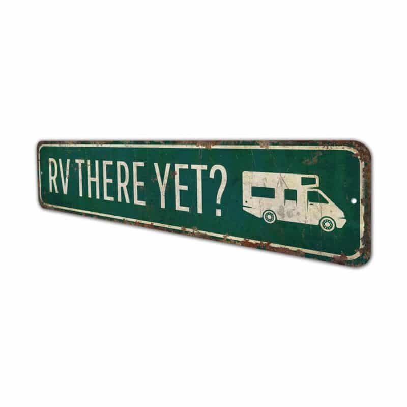 RV-There-Yet-Sign-Premium-Quality-Rustic-Metal-Sign-4