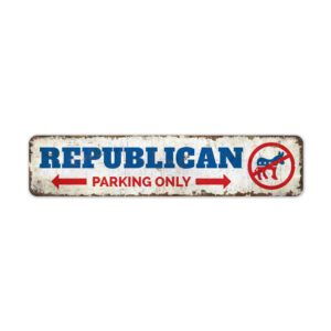 Republican-Parking-Only-Premium-Quality-Rustic-Metal-Sign-2-1