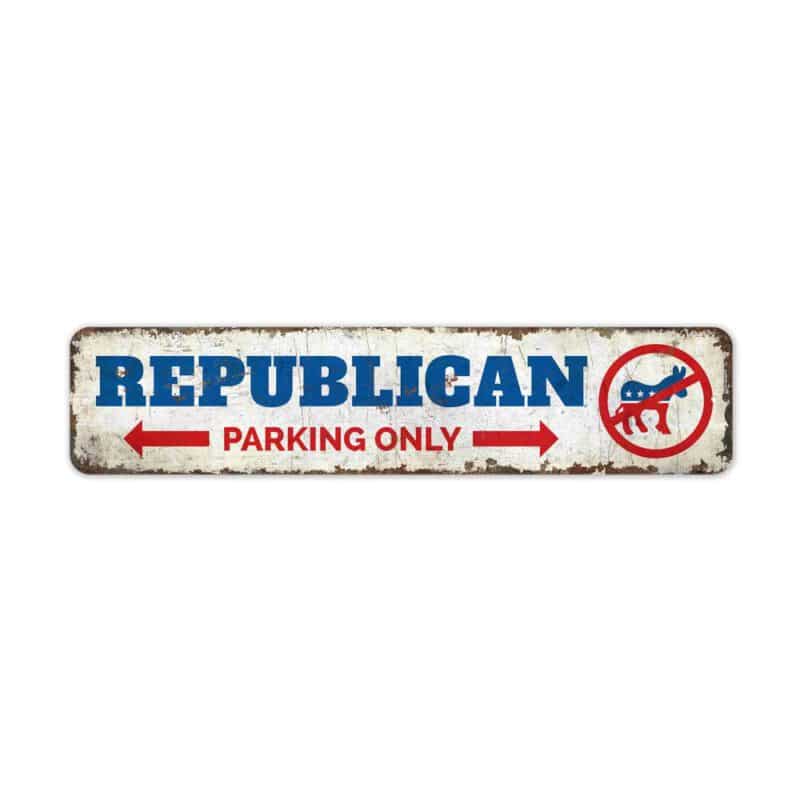 Republican-Parking-Only-Premium-Quality-Rustic-Metal-Sign-2-1