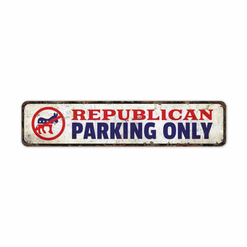 Republican-Parking-Only-Premium-Quality-Rustic-Metal-Sign-2