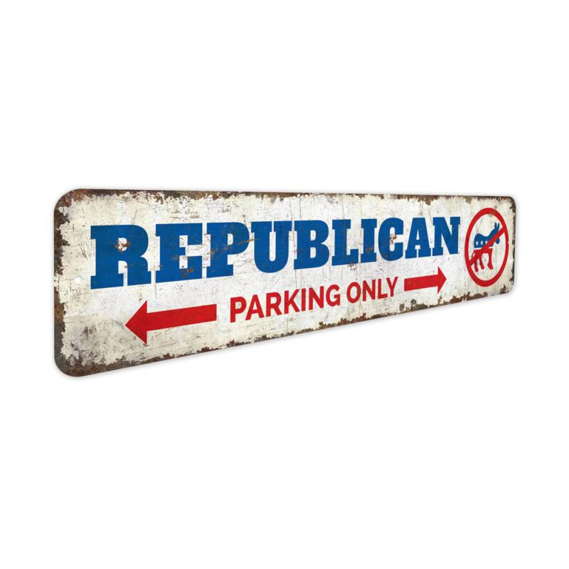 Republican-Parking-Only-Premium-Quality-Rustic-Metal-Sign-3-1