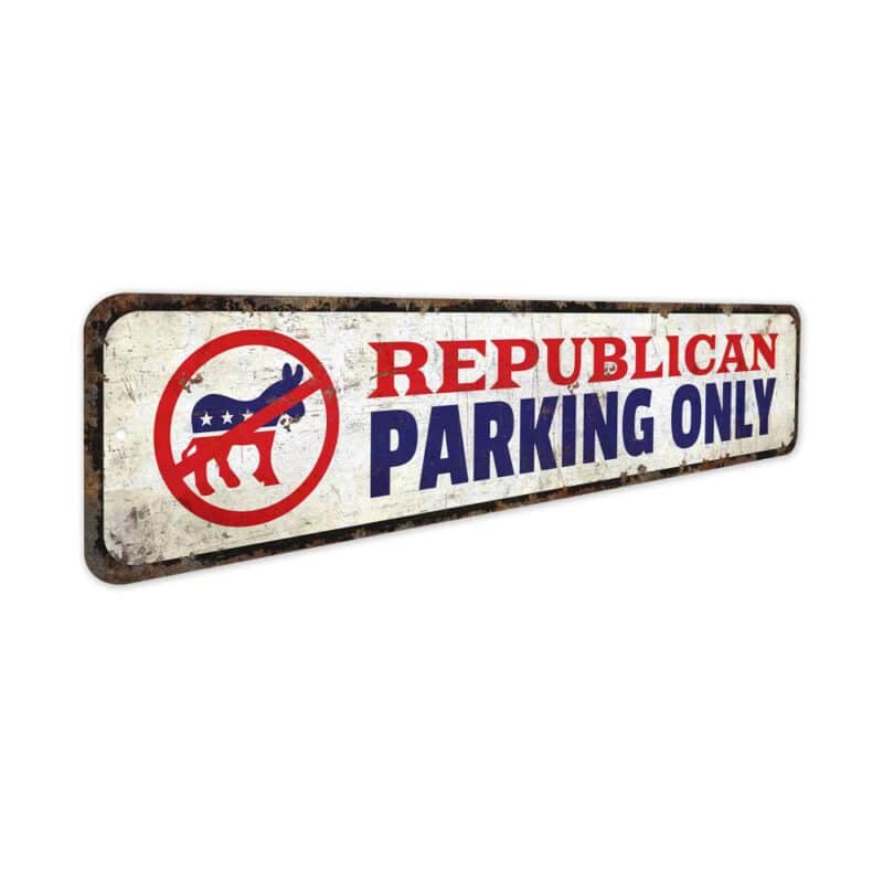 Republican-Parking-Only-Premium-Quality-Rustic-Metal-Sign-3