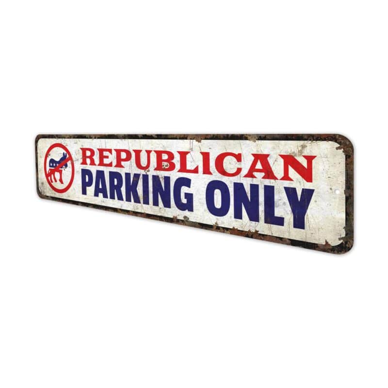 Republican-Parking-Only-Premium-Quality-Rustic-Metal-Sign-4