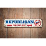 Republican-Parking-Only-Premium-Quality-Rustic-Metal-Sign-Images-1