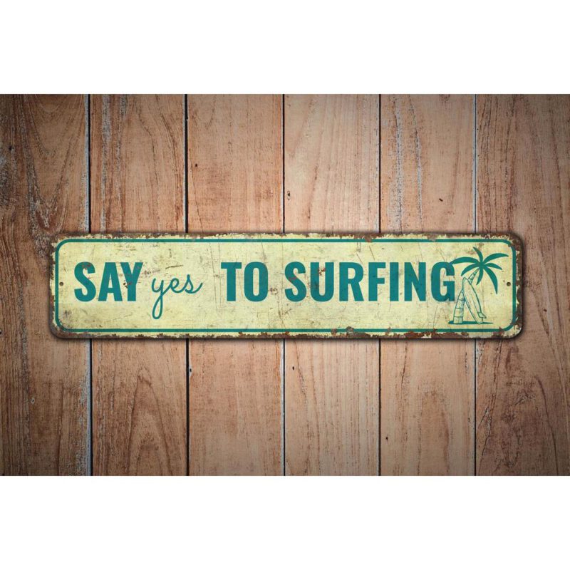 Say-Yes-to-Surfing-Sign-Premium-Quality-Rustic-Metal-Sign-Images