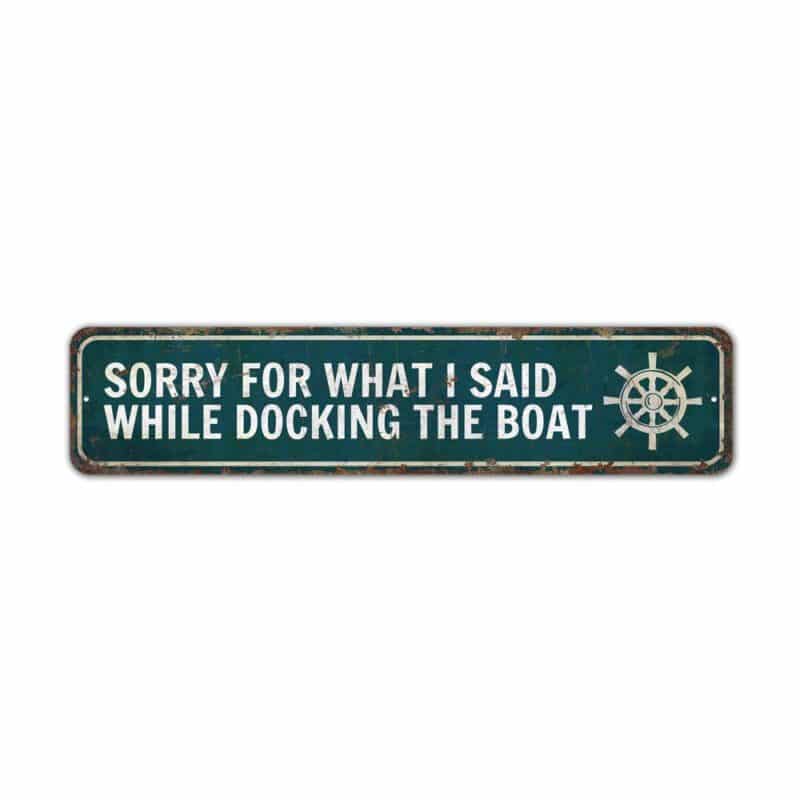 Sorry-for-What-I-Said-While-Docking-The-Boat-Sign-Premium-Quality-Rustic-Metal-Sign-2