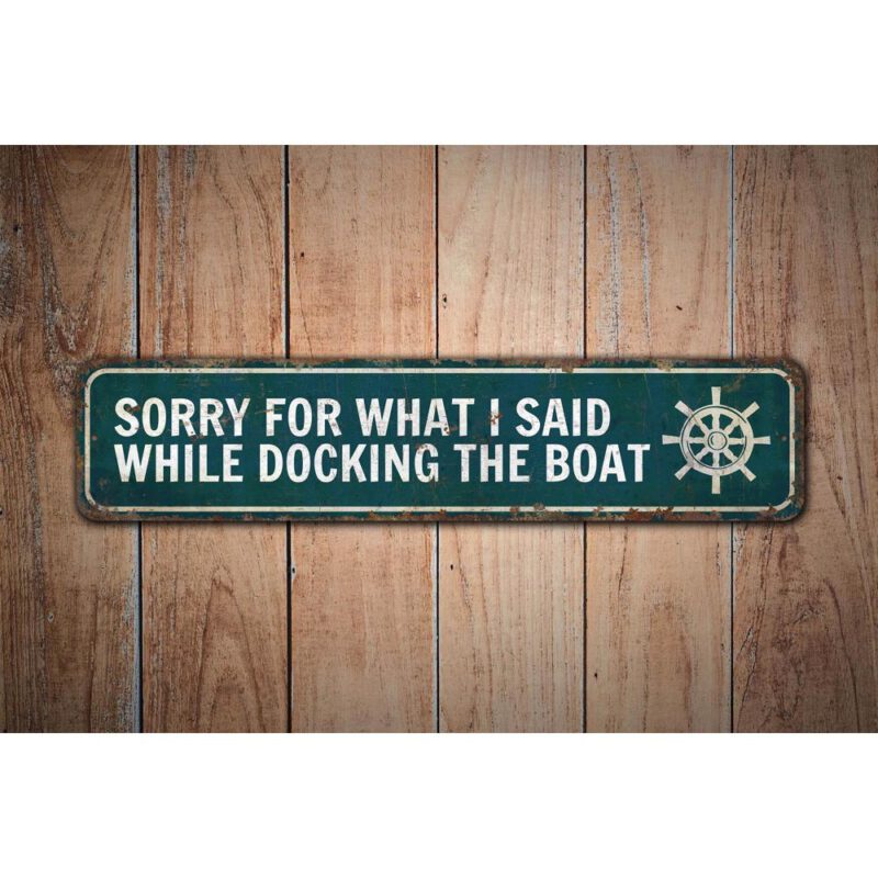 Sorry-for-What-I-Said-While-Docking-The-Boat-Sign-Premium-Quality-Rustic-Metal-Sign-Images