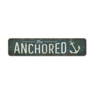 Stay-Anchored-Sign-Premium-Quality-Rustic-Metal-Sign-2