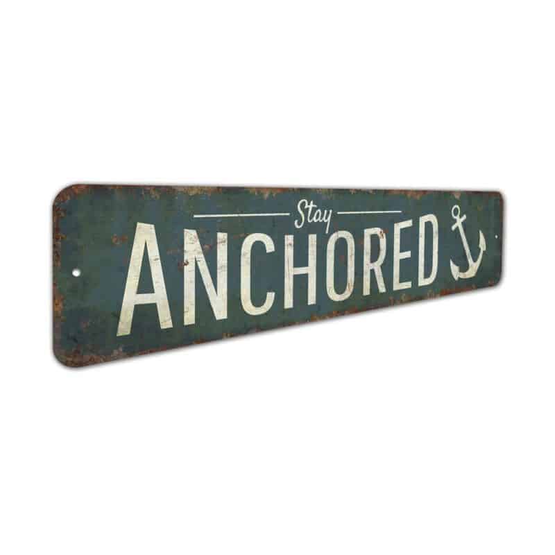 Stay-Anchored-Sign-Premium-Quality-Rustic-Metal-Sign-3