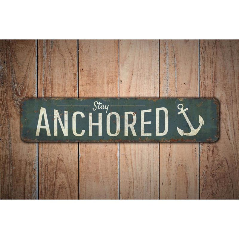 Stay-Anchored-Sign-Premium-Quality-Rustic-Metal-Sign-Images