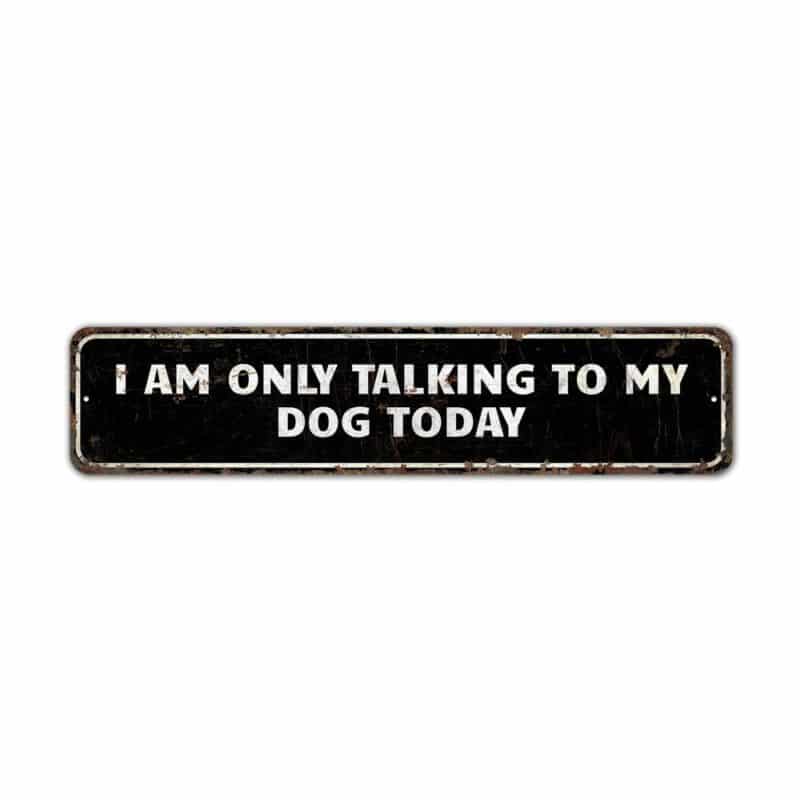 Talking-To-Dog-Premium-Quality-Rustic-Metal-Sign-2