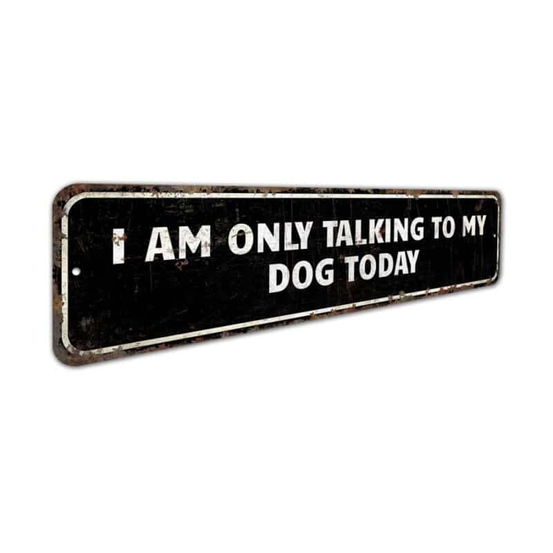 Talking-To-Dog-Premium-Quality-Rustic-Metal-Sign-3