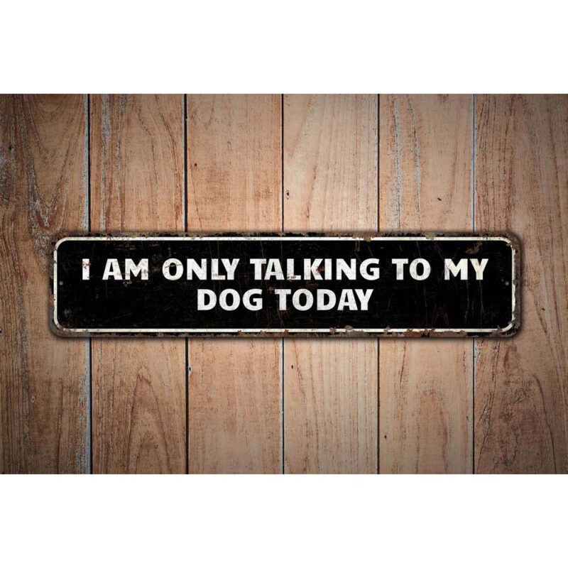 Talking-To-Dog-Premium-Quality-Rustic-Metal-Sign-Images