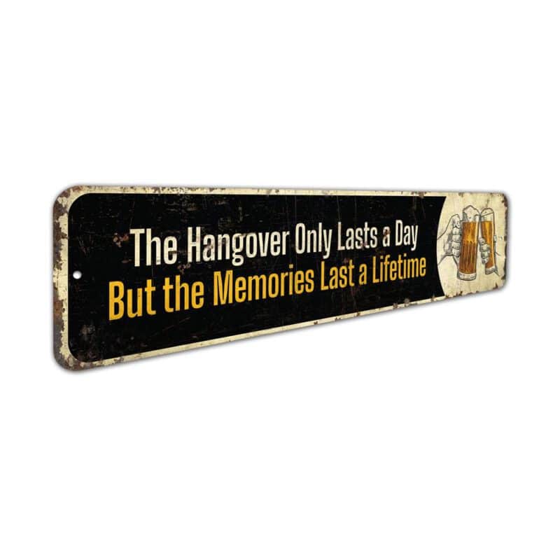 The-Hangover-Lasts-Days-Premium-Quality-Rustic-Metal-Sign-3