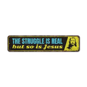 The-Struggle-is-Real-But-So-Is-Jesus-Premium-Quality-Rustic-Metal-Sign-2