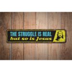 The-Struggle-is-Real-But-So-Is-Jesus-Premium-Quality-Rustic-Metal-Sign-Images