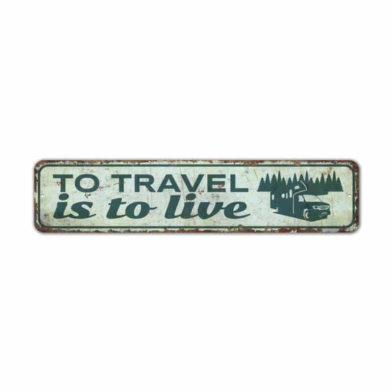 To-Travel-is-to-Live-Sign-Premium-Quality-Rustic-Metal-Sign-2