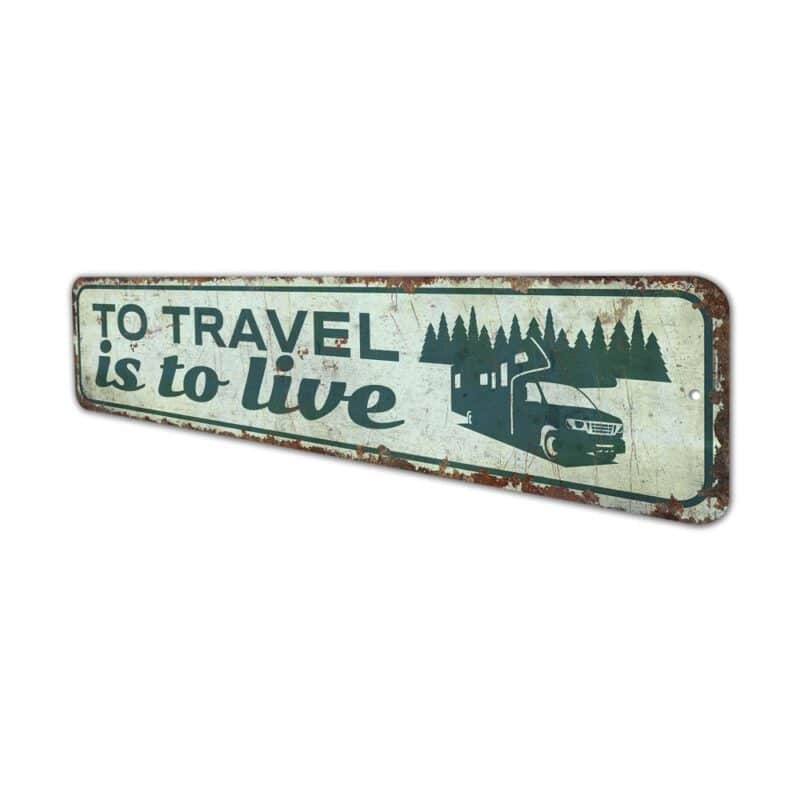 To-Travel-is-to-Live-Sign-Premium-Quality-Rustic-Metal-Sign-4