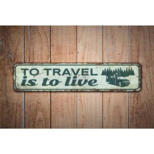 To-Travel-is-to-Live-Sign-Premium-Quality-Rustic-Metal-Sign-Images