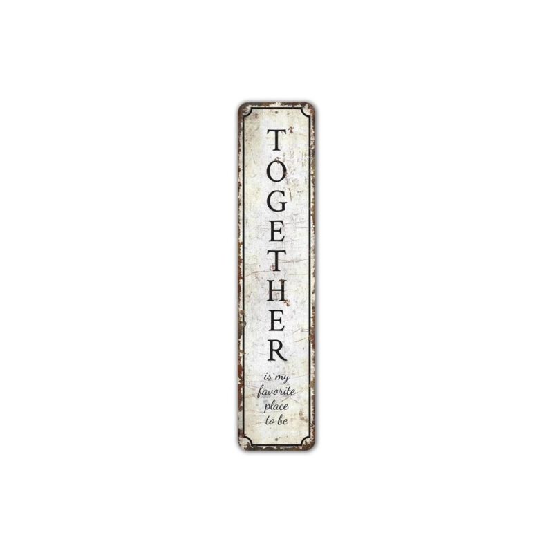 Together-Here-Is-Favorite-Place-Sign-Premium-Quality-Rustic-Metal-Sign-2