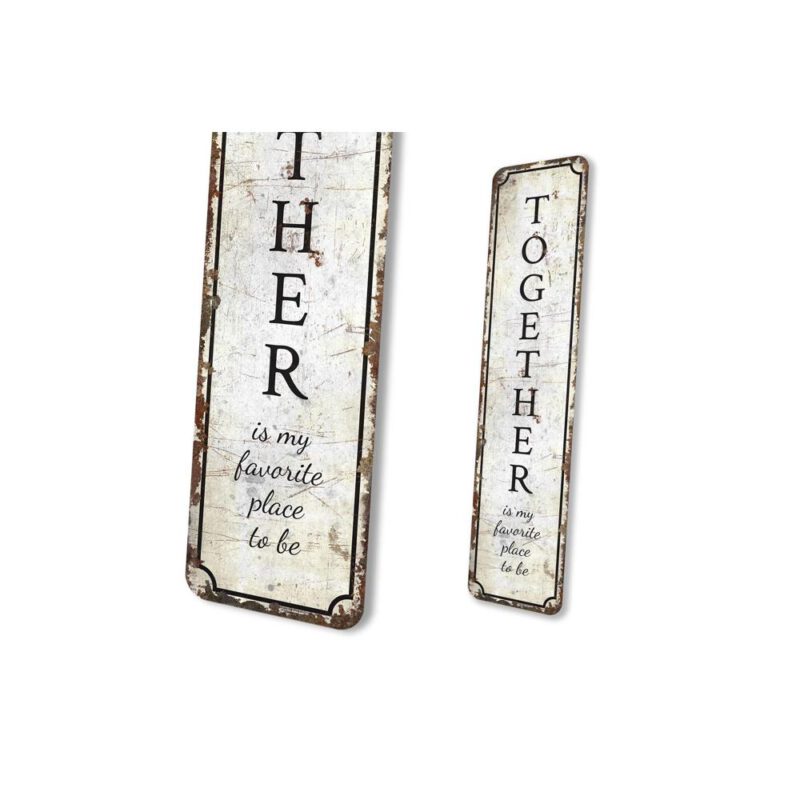 Together-Here-Is-Favorite-Place-Sign-Premium-Quality-Rustic-Metal-Sign-4