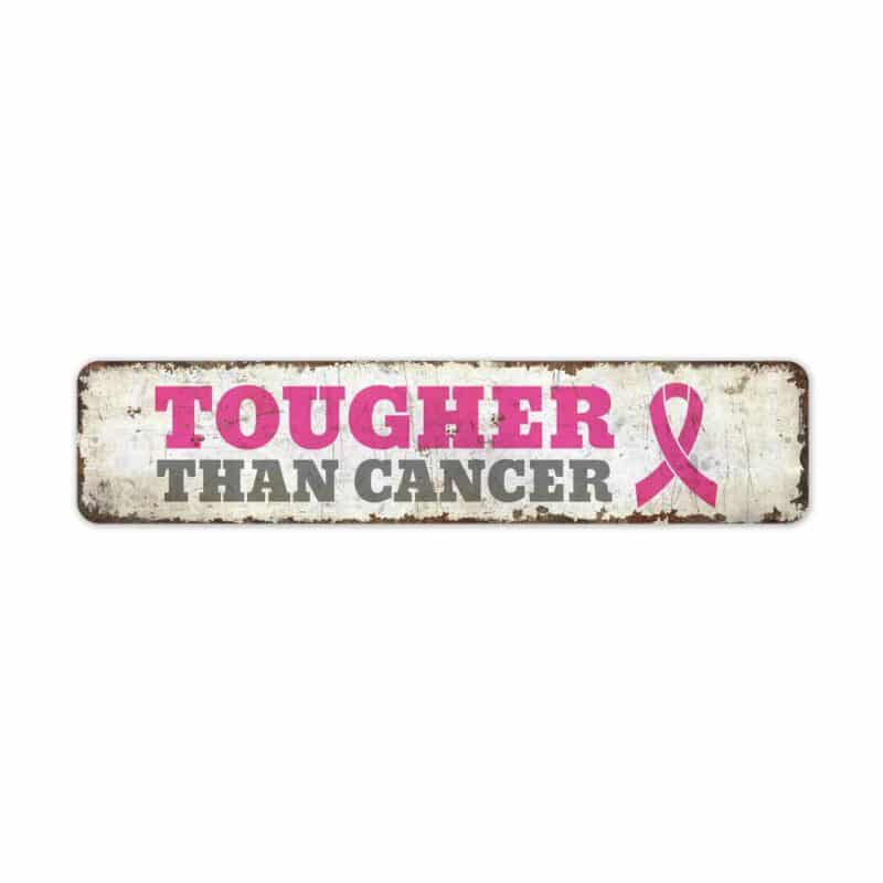 Tougher-Than-Cancer-Premium-Quality-Rustic-Metal-Sign-2