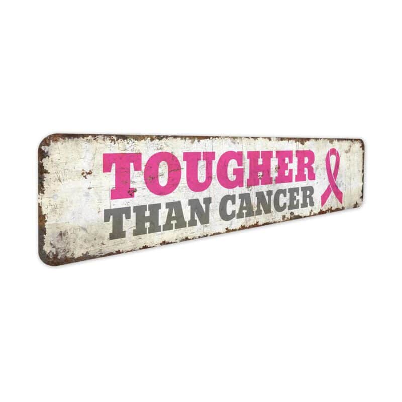 Tougher-Than-Cancer-Premium-Quality-Rustic-Metal-Sign-3