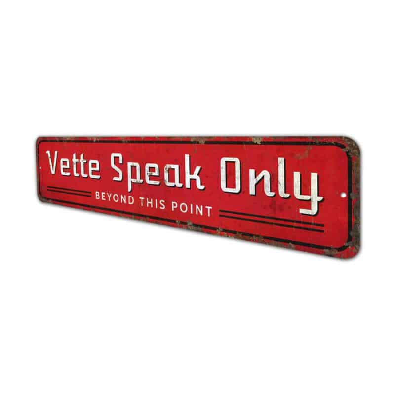 Vette-Speak-Only-Premium-Quality-Rustic-Metal-Sign-4