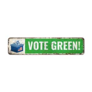 Vote-Green-Premium-Quality-Rustic-Metal-Sign-2